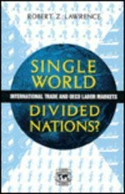 Imagen de archivo de Single World, Divided Nations? : International Trade and the OECD Labor Markets a la venta por Better World Books