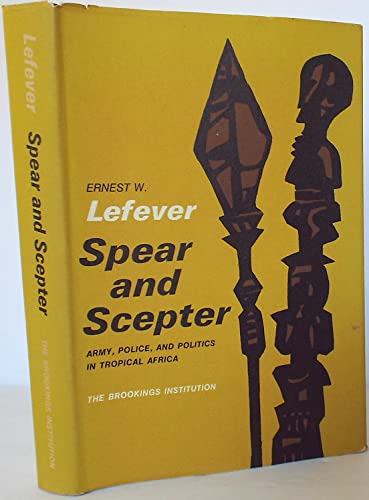 Stock image for Spear and scepter;: Army, police, and politics in tropical Africa for sale by Wonder Book