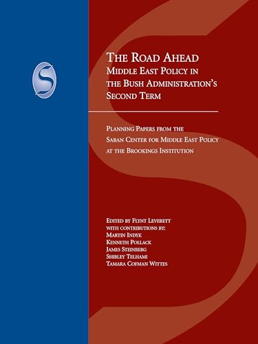 9780815752059: The Road Ahead: Middle East Policy in the Bush Administration's Second Term (Saban Centre Report)