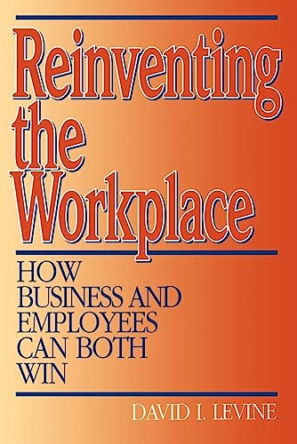 Stock image for Reinventing the Workplace : How Business and Employees Can Both Win for sale by Better World Books