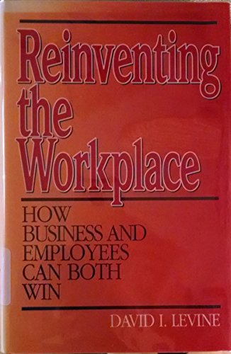 9780815752325: Reinventing the Workplace: How Business and Employees Can Both Win