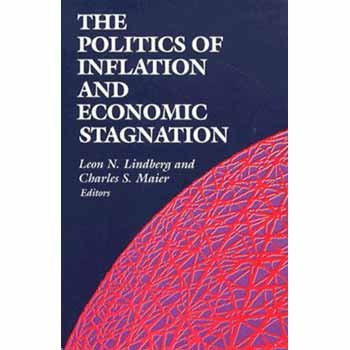 9780815752646: The Politics of Inflation and Economic Stagnation: Theoretical Approaches and International Case Studies
