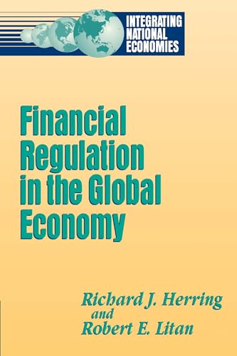 Beispielbild fr Financial Regulation in the Global Economy (Integrating National Economies: Promise & Pitfalls) zum Verkauf von Wonder Book