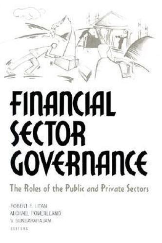 Stock image for Financial Sector Governance: The Roles of the Public and Private Sectors (World Bank/Imf/Brookings Emerging Markets Series) for sale by Wonder Book