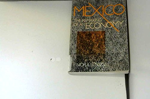 Stock image for Mexico: The Remaking of an Economy for sale by BookHolders