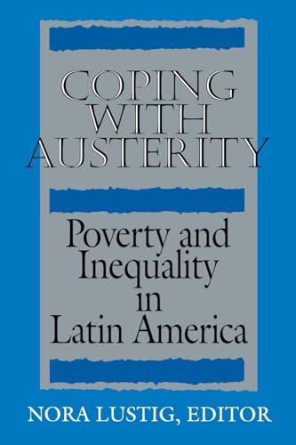 Stock image for Coping with Austerity: Poverty and Inequality in Latin America for sale by Wonder Book