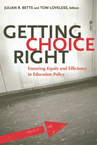 Beispielbild fr Getting Choice Right : Ensuring Equity and Efficiency in Education Policy zum Verkauf von Better World Books: West