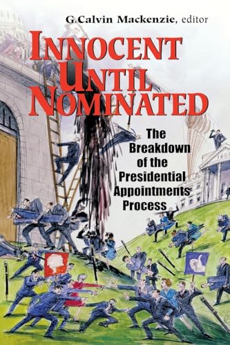 Stock image for Innocent Until Nominated: The Breakdown of the Presidential Appointments Process for sale by Wonder Book