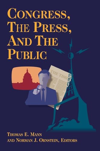 Beispielbild fr Congress, the Press, and the Public (Renewing Congress Project) zum Verkauf von Robinson Street Books, IOBA