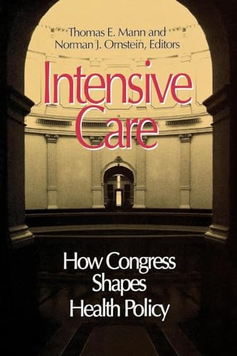 Imagen de archivo de Intensive Care : How Congress Shapes Health Policy a la venta por Better World Books