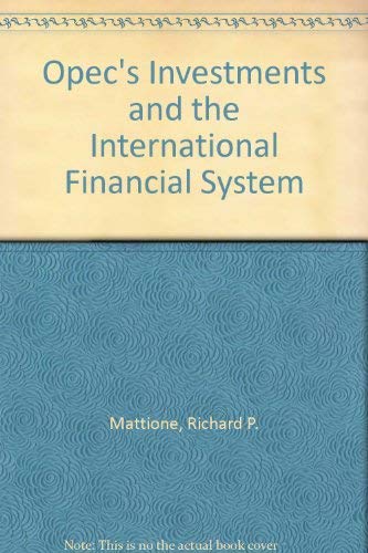 Stock image for Opec's Investments and the International Financial System for sale by Vashon Island Books