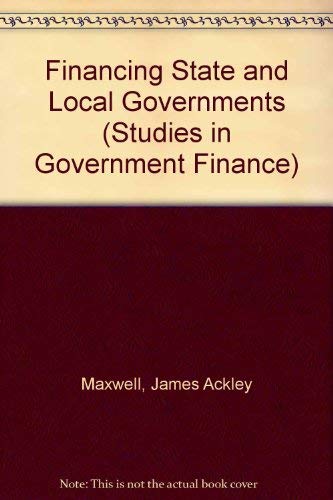 Stock image for Financing State and Local Governments (Studies of Government Finance : Second Series) for sale by -OnTimeBooks-
