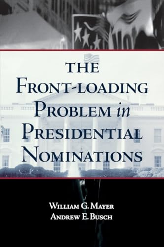 Stock image for The Front-Loading Problem in Presidential Nominations for sale by More Than Words