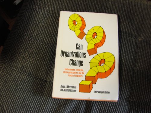 Stock image for Can Organizations Change? : Environmental Protection, Citizen Participation, and the Army Corps of Engineers for sale by Better World Books