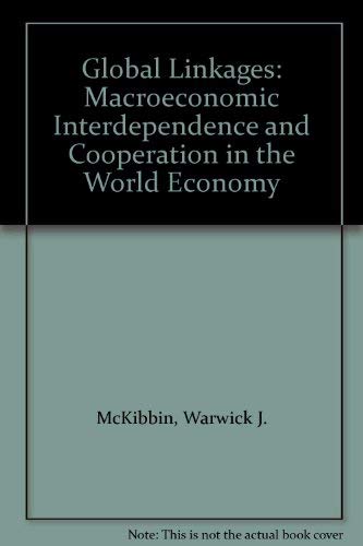 Imagen de archivo de Global Linkages: Macroeconomic Interdependence and Cooperation in the World Economy a la venta por ThriftBooks-Dallas