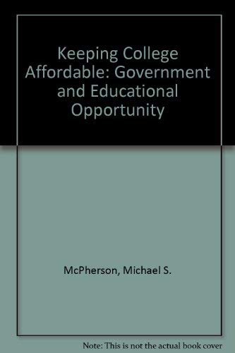 Imagen de archivo de Keeping College Affordable : Government and Educational Opportunity a la venta por Better World Books