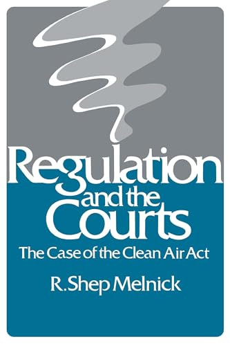 Imagen de archivo de Regulation and the Courts : The Case of the Clean Air Act a la venta por Better World Books