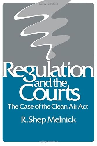 Stock image for Regulation and the Courts : The Case of the Clean Air Act for sale by Better World Books
