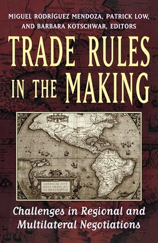 Imagen de archivo de Trade Rules in the Making : Challenges in Regional and Multilateral Negotiations a la venta por Better World Books