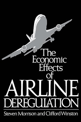 Beispielbild fr The Economic Effects of Airline Deregulation (Studies in the Regulation of Economic Activity) zum Verkauf von GoldenWavesOfBooks