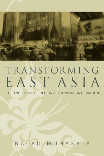 Beispielbild fr Transforming East Asia: The Evolution of Regional Economic Integration zum Verkauf von Housing Works Online Bookstore