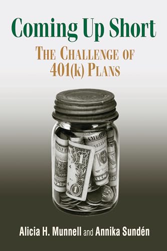 Beispielbild fr Coming up Short : The Challenge of 401(K) Plans zum Verkauf von Better World Books