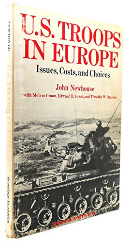 Imagen de archivo de United States Troops in Europe: Issues, Costs and Choices a la venta por Wonder Book