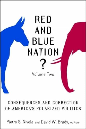 Beispielbild fr Red and Blue Nation? Volume II: Consequences and correction of America's polarized politics zum Verkauf von THE SAINT BOOKSTORE