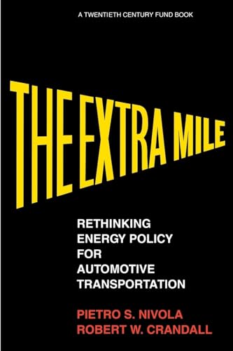 Beispielbild fr The Extra Mile: Rethinking Energy Policy for Automotive Transportation (A Twentieth Century Fund Book) zum Verkauf von Wonder Book