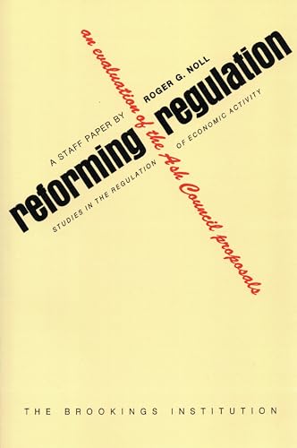 Reforming Regulation: An Evaluation of the Ash Council Proposals (9780815761075) by Noll, Roger G.