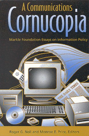 Stock image for A Communications Cornucopia: Markle Foundation Essays on Information Policy for sale by Ergodebooks