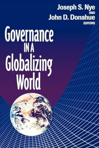 Governance in a Globalizing World (9780815764076) by Nye, Joseph S. Jr.; Nye, Joseph S.; Donahue, John D.