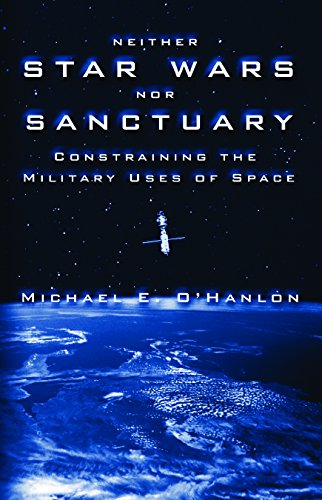 9780815764564: Neither Star Wars nor Sanctuary: Constraining the Military Uses of Space