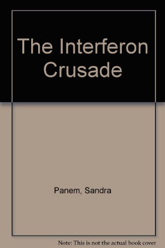 Beispielbild fr The Interferon Crusade zum Verkauf von Better World Books Ltd