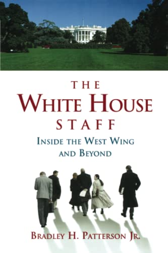 Imagen de archivo de The White House Staff : Inside the West Wing and Beyond a la venta por Better World Books