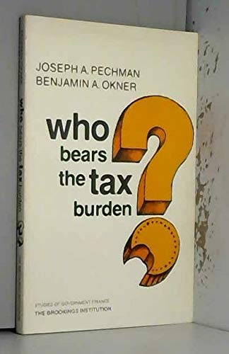 Stock image for Who bears the tax burden? (Studies of government finance) for sale by Hawking Books