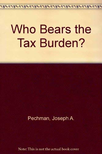 Beispielbild fr Who Bears the Tax Burden? zum Verkauf von Better World Books