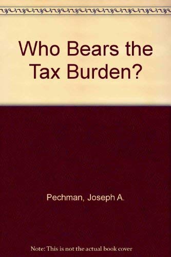 Imagen de archivo de Who Bears the Tax Burden? a la venta por Better World Books