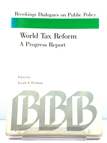 Beispielbild fr World Tax Reform: A Progress Report (Brookings Dialogues on Public Policy) zum Verkauf von Wonder Book