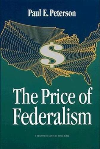 Beispielbild fr The Price of Federalism zum Verkauf von Better World Books