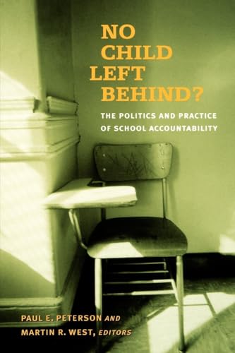 Beispielbild fr No Child Left Behind?: The Politics and Practice of School Accountability zum Verkauf von Wonder Book