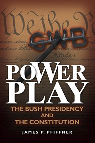9780815770442: Power Play: The Bush Presidency and the Constitution