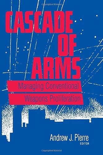 Stock image for Cascade of Arms: Managing Conventional Weapons Proliferation for sale by Tiber Books