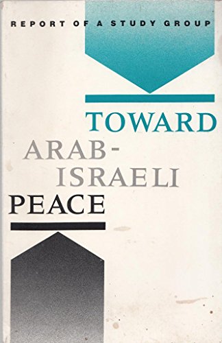 9780815772910: Toward Arab-Israeli Peace: Report of a Study Group