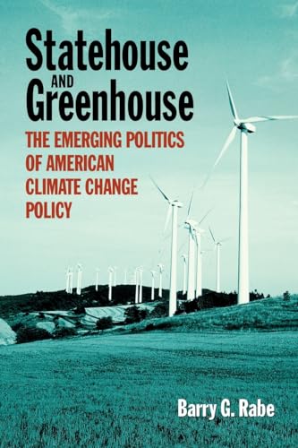 Beispielbild fr Statehouse and Greenhouse: The Emerging Politics of American Climate Change Policy zum Verkauf von BooksRun