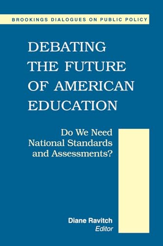 Beispielbild fr Debating the Future of American Education: Do We Meet National Standards and Assessments? (Brookings Dialogues on Public Policy) zum Verkauf von SecondSale
