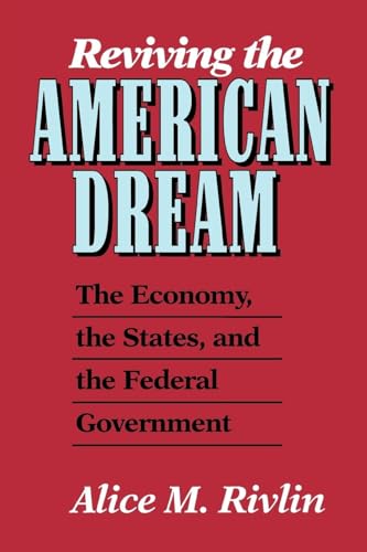 Reviving the American Dream: The Economy, the States, and the Federal Government (9780815774839) by Rivlin, Alice M.