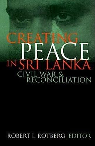 Imagen de archivo de Creating Peace in Sri Lanka: Civil War and Reconciliation (World Peace Foundation Study) a la venta por Books From California