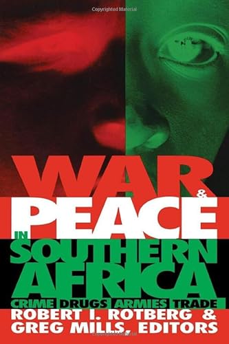 Imagen de archivo de War and Peace in Southern Africa: Crime, Drugs, Armies, Trade Rotberg, Robert I. and Mills, Greg a la venta por GridFreed