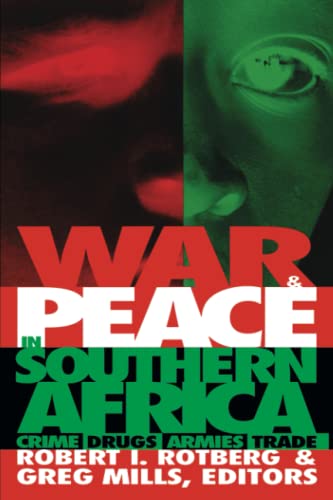 War and Peace in Southern Africa: Crime, Drugs, Armies, Trade - Rotberg, Robert I. & Greg Mills (Hrsg.)
